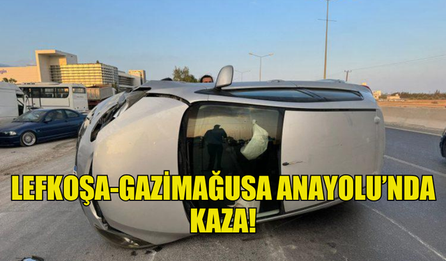 LEFKOŞA-GAZİMAĞUSA ANAYOLU’NDA KAZA MEYDANA GELDİ