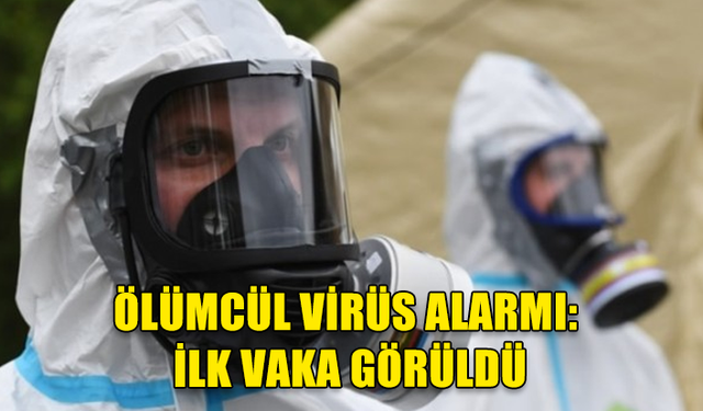 ÖLÜMCÜL VİRÜS ALARMI