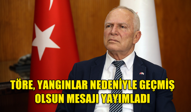 TÖRE, TÜRKİYE’DEKİ YANGINLAR NEDENİYLE GEÇMİŞ OLSUN MESAJI YAYIMLADI