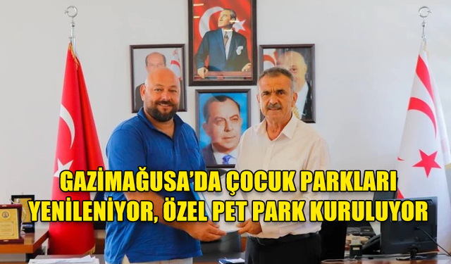 GAZİMAĞUSA’DA ÇOCUK PARKLARI YENİLENİYOR, ÖZEL PET PARK KURULUYOR