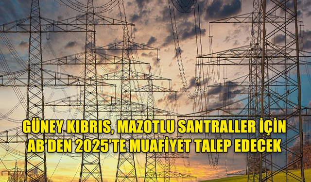 GÜNEY KIBRIS, AB’DEN ENERJİ ÜRETİMİNDE 2029’A KADAR MUAFİYET TALEP EDİYOR