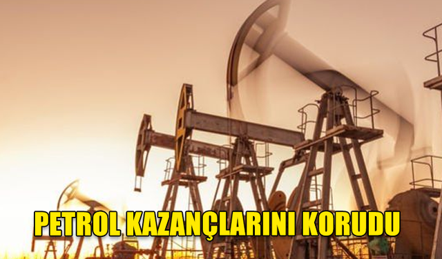 PETROL KAZANÇLARINI KORUYARAK YATAY SEYREDİYOR