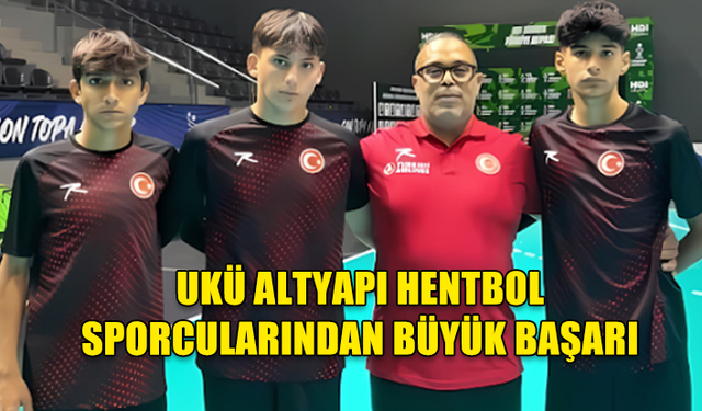 UKÜ ALTYAPI HENTBOL SPORCULARINDAN BÜYÜK BAŞARI