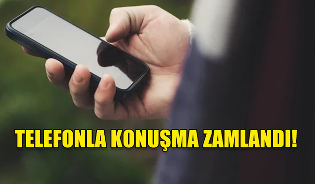 TELEFONLA KONUŞMA ZAMLANDI!