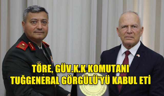 TÖRE, GÜV.K.K KOMUTANI TUĞGENERAL GÖRGÜLÜ'YÜ KABUL ETİ