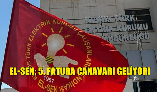 EL-SEN: 5. FATURA CANAVARI GELİYOR!