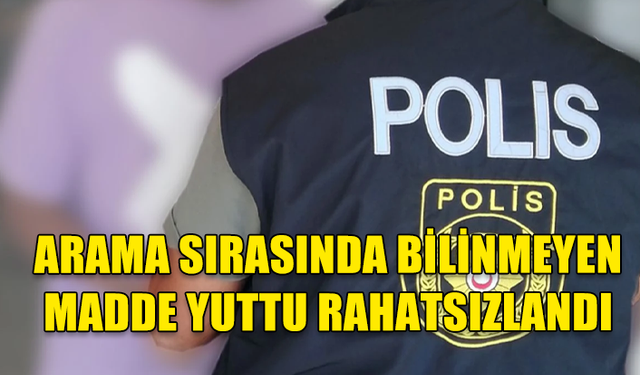 GÜZELYURT’TA UYUŞTURUCUDAN TUTUKLANAN KİŞİ HASTANEYE KALDIRILDI