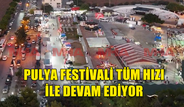 YENİBOĞAZİÇİ BELEDİYESİ 13.PULYA FESTİVALİ TÜM HIZI İLE DEVAM EDİYOR