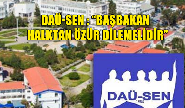 DAÜ-SEN'DEN BAŞBAKAN ÜSTEL'E ÇAĞRI: "KIB-TEK KRİZİNİN SORUMLULUĞUNU ÜSTLENMELİ VE EL-SEN İLE İŞBİRLİĞİ YAPMALIDIR"