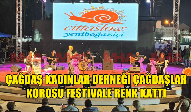 MORMENEKŞE ÇAĞDAŞ KADINLAR DERNEĞİ ÇAĞDAŞLAR KOROSU PULYA FESTİVALİ'NDE SAHNE ALDI