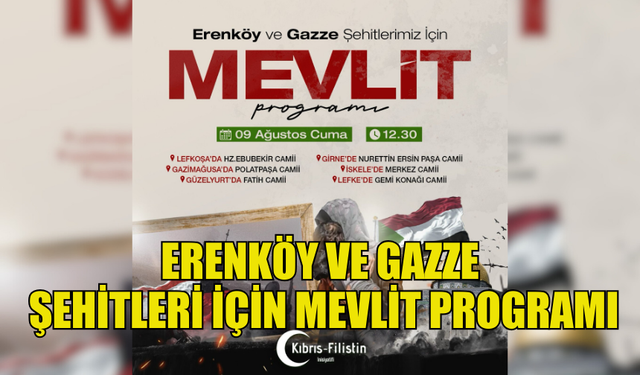 "ERENKÖY VE GAZZE ŞEHİTLERİ ANISINA MEVLİT PROGRAMI" DÜZENLENİYOR