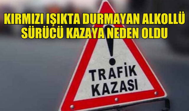 LEFKOŞA'DA ALKOLLÜ SÜRÜCÜ KAZAYA NEDEN OLDU