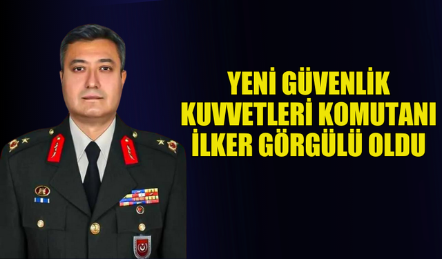 GÜVENLİK KUVVETLERİ KOMUTANI DEĞİŞTİ