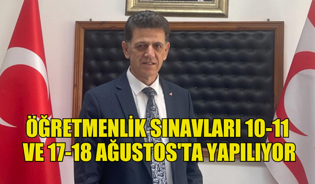 ÖĞRETMENLİK SINAVLARI 10-11 VE 17-18 AĞUSTOS'TA 2 BİN 280 ADAYIN KATILIMIYLA YAPILIYOR