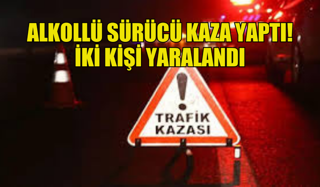 GAZİMAĞUSA - İSKELE ANAYOLU'NDA ALKOLLÜ SÜRÜCÜ KAZA YAPTI