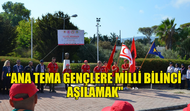 ULUSLARARASI ERENKÖY MİLLİ BİLİNÇ KAMPI LAPTA GENÇLİK KAMPI'NDA GERÇEKLEŞTİRİLDİ