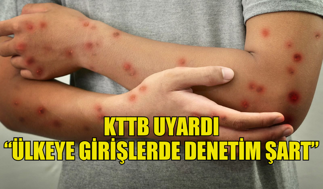 KTTB, MAYMUN ÇİÇEĞİ KONUSUNDA UYARDI: ÜLKEYE GİRİŞLERDE DENETİM ŞART!