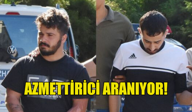 AZMETTİRİCİ "DAYI" ARANIYOR