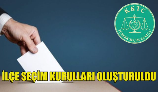 İLÇE SEÇİM KURULLARI OLUŞTURULDU KARAR RESMİ GAZETEDE YAYIMLANDI