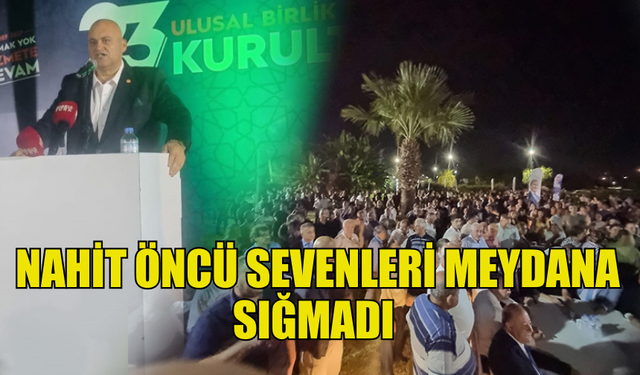 DAYANIŞMA GECESİNDE NAHİT ÖNCÜ SEVENLERİ MEYDANA SIĞMADI