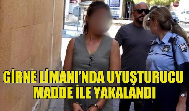 GİRNE LİMANI’NDA UYUŞTURUCU MADDE İLE YAKALANA ŞAHIS, 3 GÜN TUTUKLU KALACAK