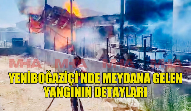 YENİBOĞAZİÇİ’NDE MEYDANA GELEN VE BİR KİŞİNİN YARALANDIĞI YANGININ DETAYLARI ÖĞRENİLDİ