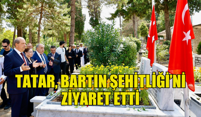 CUMHURBAŞKANI TATAR, BARTIN ŞEHİTLİĞİ’Nİ ZİYARET ETTİ