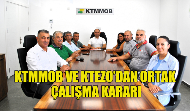 KTMMOB VE KTEZO ORTAK ÇALIŞMA  YÜRÜTECEK