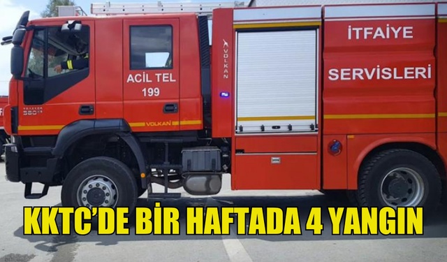 KKTC’DE BİR HAFTADA 4 YANGIN MEYDANA GELDİ