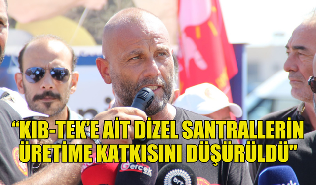 EL-SEN BAŞKANI TUĞCU: “KIB-TEK’E AİT DİZEL SANTRALLERİN ÜRETİME KATKISINI DÜŞÜRÜLDÜ"