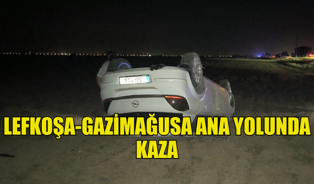 LEFKOŞA-GAZİMAĞUSA YOLUNDA KAZA: 1 YARALI