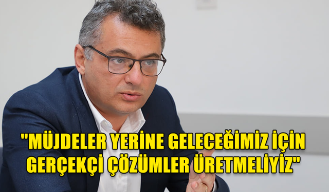 ERHÜRMAN: "MÜJDELERLE OYALANMAYA BİRAZ ARA VERİP, ÇOCUKLARIMIZIN GELECEĞİ İÇİN CİDDİ İŞLERLE UĞRAŞMAKTA YARAR VAR!