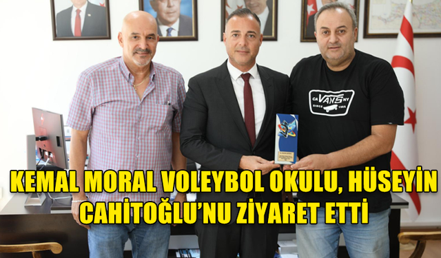 KEMAL MORAL VOLEYBOL OKULU, HÜSEYİN CAHİTOĞLU’NU ZİYARET ETTİ