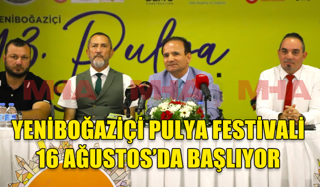 16-25 AĞUSTOS TARİHLERİ ARASINDA GERÇEKLEŞTİRİLECEK OLAN YENİBOĞAZİÇİ PULYA FESTİVALİ BAŞLIYOR