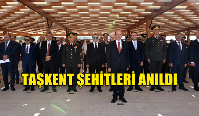 TAŞKENT ŞEHİTLERİ ANILDI