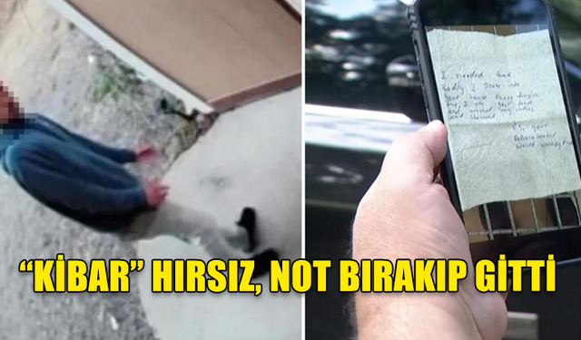 “KİBAR” HIRSIZ, YEMEK VE TEMİZLİK YAPTI, NOT BIRAKIP GİTTİ