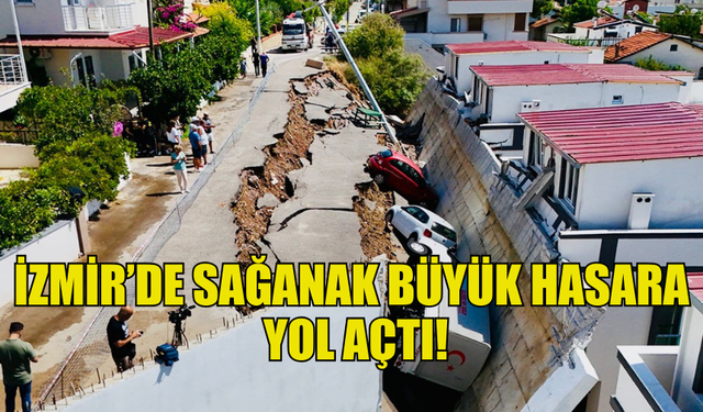 İZMİR MENDERES'TE SAĞANAK SONRASI BÜYÜK HASAR: YOL ÇÖKTÜ, EV VE İŞ YERLERİNİ SU BASTI