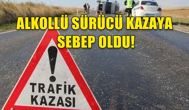 LEFKOŞA-GÜZELYURT YOLUNDA ALKOLLÜ SÜRÜCÜ KAZAYA SEBEP OLDU