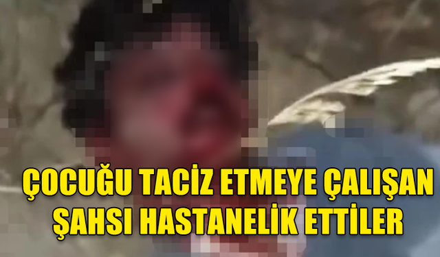 KOMŞUSUNUN 5 YAŞINDAKİ KIZINA CİNSEL TACİZ GİRİŞİMİNDE BULUNAN ŞAHSI DARP ETTİLER!