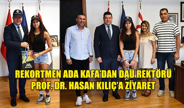 REKORTMEN ADA KAFA’DAN DAÜ REKTÖRÜ PROF. DR. HASAN KILIÇ’A ZİYARET