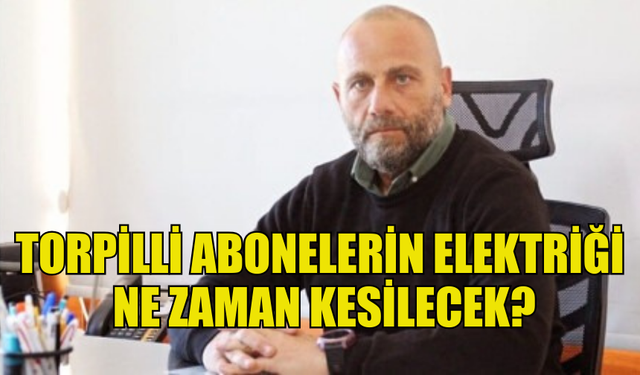 AHMET TUĞCU: BORCU OLAN VATANDAŞLARIN ELEKTRİĞİ YARIN KESİLECEK, TORPİLLİ ABONELERİN NE ZAMAN KESİLECEK?