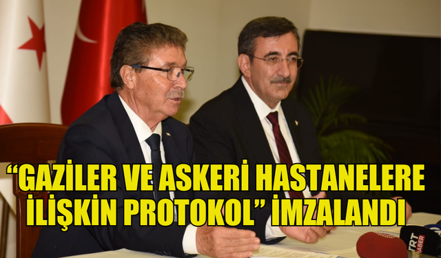 TÜRKİYE VE KKTC ARASINDA ŞEHİT AİLELERİ VE GAZİLER İÇİN YENİ PROTOKOL İMZALANDI