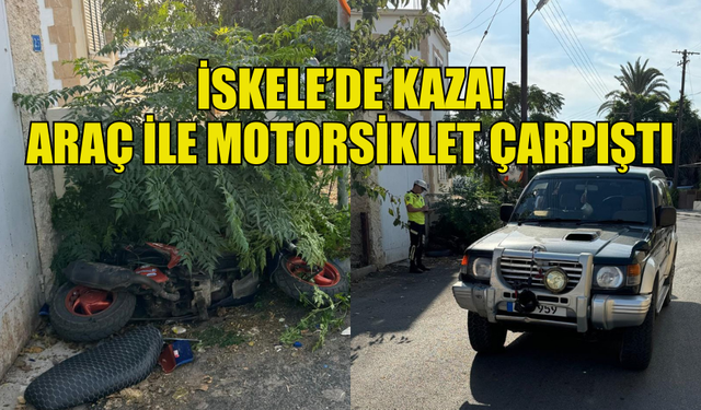 İSKELE'DE MEYDANA GELEN KAZADA ARAÇ İLE MOTORSİKLET ÇARPIŞTI