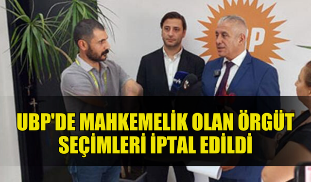 UBP KENDİ İÇİNDE YİNE MAHKEMELERE DÜŞTÜ 11 SEÇİM SONUCU İPTAL EDİLDİ