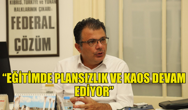 CTP GENEL BAŞKANI ASIM AKANSOY’DAN EĞİTİMDE PLANSIZLIK VE KAOS ELEŞTİRİSİ