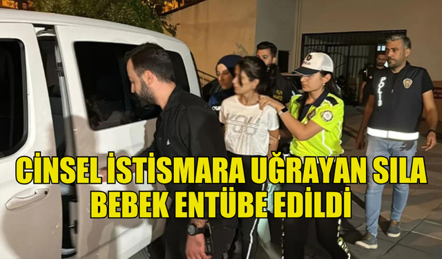 TEKİRDAĞ'DA CİNSEL İSTİSMARA UĞRAYAN SILA BEBEK ENTÜBE EDİLDİ