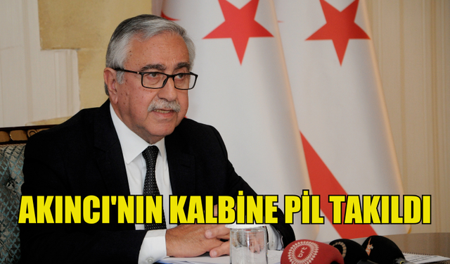 4. CUMHURBAŞKANI AKINCI'NIN KALBİNE PİL TAKILDI