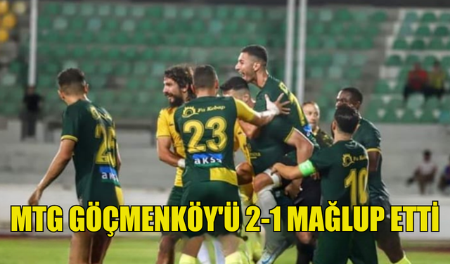 MAĞUSA TÜRK GÜCÜ GÖÇMENKÖY'Ü 2-1 MAĞLUP ETTİ