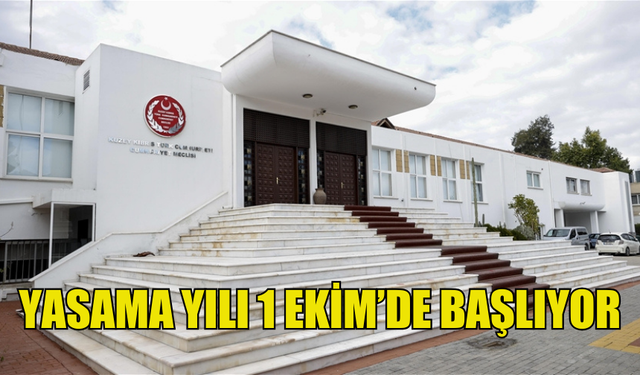 YENİ YASAMA YILI 1 EKİM’DE BAŞLAYACAK