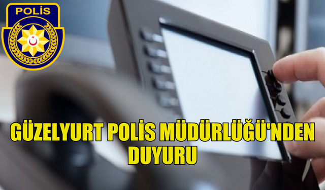 GÜZELYURT POLİS MÜDÜRLÜĞÜ'NE AİT TELEFON HATLARI ARIZALI...